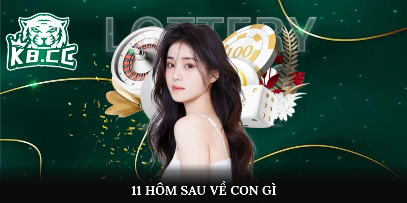 11 hôm sau về con gì