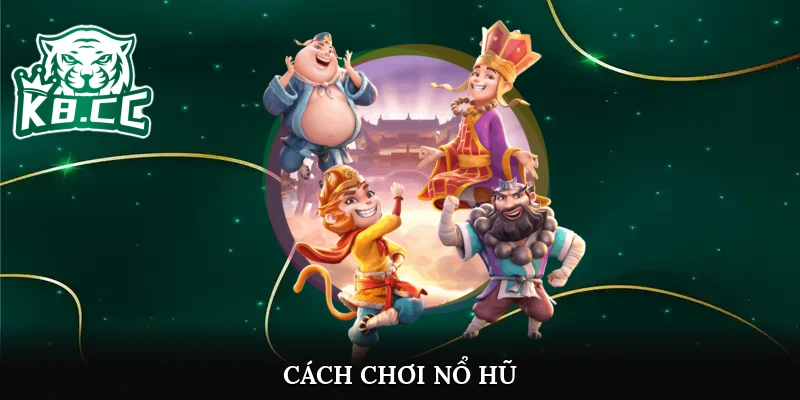 Cách chơi nổ hũ