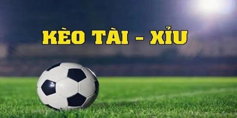 Khái quát về kèo cược tài xỉu trong đá bóng trực tuyến