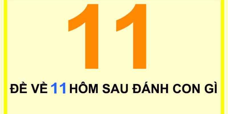 Một số cách suy luận lô đề từ con số 11 cho hội viên